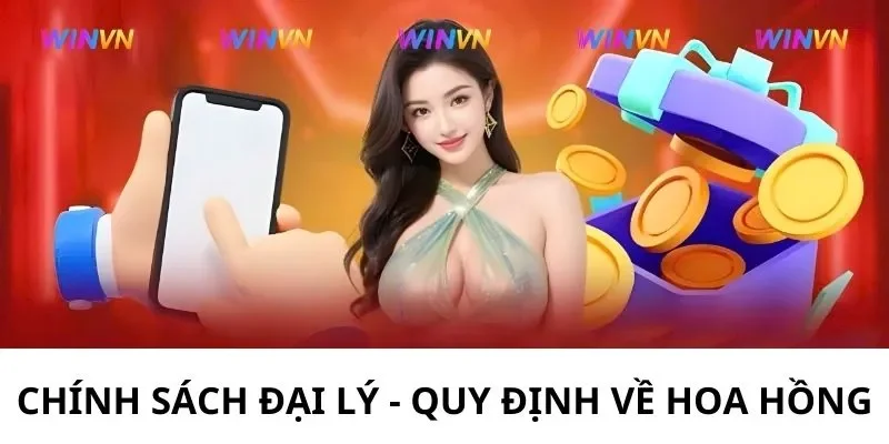 Chính sách đại lý - Quy định về hoa hồng