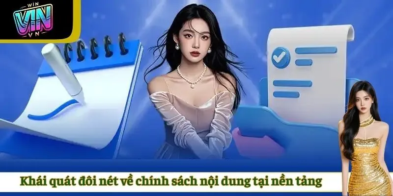 Khái quát đôi nét về chính sách nội dung tại nền tảng